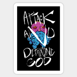 ATTACK AND DETHRONE GOD Sticker